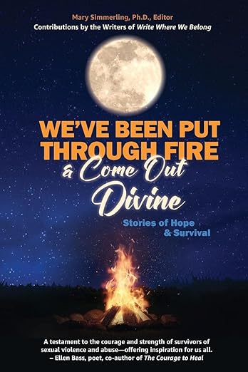 Book cover for "We've Been Put Through Fire & Come Out Divine: Stories of Hope & Survival," featuring a campfire under a full moon in a night sky, reflecting empowering stories from alumni authors.